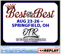 8th Annual Best of the Best, On the Road with Dawn and Clea, Champions Center, Springfield, OH - August 23-26, 2018