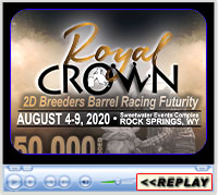 Royal Crown Futurity, Sweetwater Events Complex, Rock Springs, WY - August 4-9, 2020